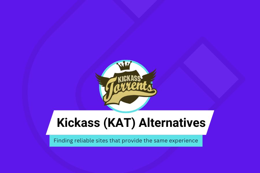 Best (KAT) Torrent Alternatives - Edition
